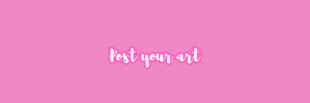 Post Your Art Pixilart