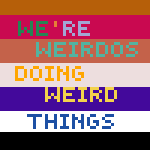 We're Weirdos Doing Weird Things! picture