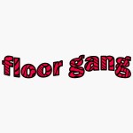 FLOOR GANG picture