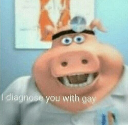Pixilart - i diagnose you with GAY uploaded by NotNoah